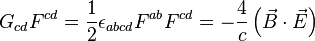 G_{cd}F^{cd}=\frac{1}{2}\epsilon_{abcd}F^{ab} F^{cd} = - \frac{4}{c} \left( \vec B \cdot \vec E \right)