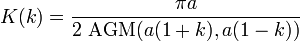 K(k) = \frac{\pi a}{2 \, \operatorname{AGM}(a (1 + k),a (1 - k))} \, 