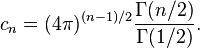 c_n = (4\pi)^{(n-1)/2}\frac{\Gamma(n/2)}{\Gamma(1/2)}.