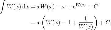  \begin{align}
\int W(x)\,{\rm d}x &= x W(x)-x+e^{W(x)}+C\\
& = x \left( W(x) - 1 + \frac{1}{W(x)} \right) + C. \\
\end{align}