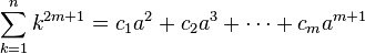 \sum_{k=1}^n k^{2m+1} = c_1 a^2 + c_2 a^3 + \cdots + c_m a^{m+1}