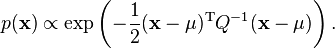  p(\mathbf{x})\propto\exp\left(  -\frac{1}{2}(\mathbf{x}-\mathbf{\mu })^{\mathrm{T}}Q^{-1}(\mathbf{x}-\mathbf{\mu})\right)  . 