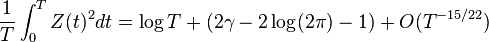 \frac{1}{T} \int_0^T Z(t)^2 dt = \log T + (2\gamma - 2 \log(2 \pi) -1) + O(T^{-15/22})