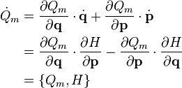 \begin{align}
\dot{Q}_{m} &= \frac{\partial Q_{m}}{\partial \mathbf{q}} \cdot \dot{\mathbf{q}} + \frac{\partial Q_{m}}{\partial \mathbf{p}} \cdot \dot{\mathbf{p}} \\
&= \frac{\partial Q_{m}}{\partial \mathbf{q}} \cdot \frac{\partial H}{\partial \mathbf{p}} - \frac{\partial Q_{m}}{\partial \mathbf{p}} \cdot \frac{\partial H}{\partial \mathbf{q}} \\
&= \lbrace Q_m , H \rbrace
\end{align}