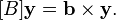  [B]\mathbf{y} =\mathbf{b}\times\mathbf{y}.