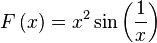 F\left(x\right)=x^2\sin\left(\frac{1}{x}\right)