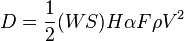 D = \frac{1}{2}(WS) H \alpha F \rho V^2