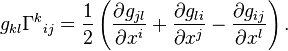 
g_{kl} \Gamma^k{}_{ij} = \frac{1}{2} \left( \frac{\partial g_{jl}}{\partial x^i} + \frac{\partial g_{li}}{\partial x^j}- \frac{\partial g_{ij}}{\partial x^l}\right).
