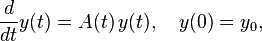  \frac{d}{dt} y(t) = A(t) \, y(t), \quad y(0) = y_0, 