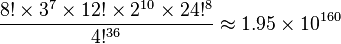 \frac{8! \times 3^7 \times 12! \times 2^{10} \times 24!^8}{4!^{36}} \approx 1.95 \times 10^{160}