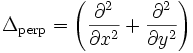 ~\Delta_{\rm perp}=\left(
\frac{\partial ^2}{\partial x^2}+
\frac{\partial ^2}{\partial y^2}
\right)
~