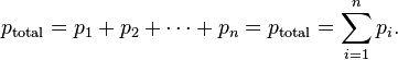 
p_\text{total} = p_1+p_2+\cdots+p_n = p_\text{total} = \sum_{i=1}^n p_i.
