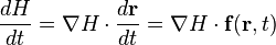 \frac{d H}{d t} = \nabla H \cdot \frac{d \mathbf r}{d t} = \nabla H \cdot \mathbf f(\mathbf r, t)