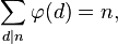 
\sum_{d\mid n}\varphi(d)=n,
