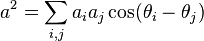 a^2=\sum_{i,j}a_i a_j \cos(\theta_i-\theta_j)