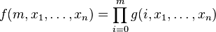 f(m, x_1, \ldots, x_n) = \prod\limits_{i=0}^mg(i, x_1, \ldots, x_n)