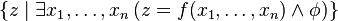 \{z \mid \exists x_1,\ldots,x_n\,(z=f(x_1,\dots,x_n) \wedge \phi)\}