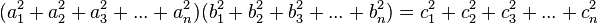 (a_1^2+a_2^2+a_3^2+...+a_n^2)(b_1^2+b_2^2+b_3^2+...+b_n^2) = c_1^2+c_2^2+c_3^2+...+c_n^2\,