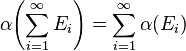  \alpha\!\left(\sum_{i=1}^\infty E_i\right) = \sum_{i=1}^\infty \alpha(E_i) 