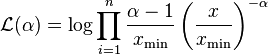 \mathcal{L}(\alpha)=\log  \prod _{i=1}^n \frac{\alpha-1}{x_\min} \left(\frac{x}{x_\min}\right)^{-\alpha}