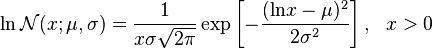 {\ln\mathcal{N}}(x;\mu,\sigma) = \frac{1}{ x\sigma \sqrt{2 \pi}}\exp\left[-\frac {(\mbox{ln}x - \mu)^{2}} {2\sigma^{2}}\right],\ \ x>0