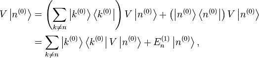 \begin{align}
V \left |n^{(0)} \right \rang &= \left( \sum_{k\ne n} \left |k^{(0)} \right \rang \left \lang k^{(0)} \right | \right) V \left |n^{(0)} \right \rang  + \left(\left |n^{(0)} \right \rangle \left \lang n^{(0)} \right |\right)  V \left |n^{(0)} \right \rang  \\
&= \sum_{k\ne n} \left |k^{(0)} \right \rang \left \lang k^{(0)} \right | V \left |n^{(0)} \right \rangle  + E_n^{(1)} \left |n^{(0)} \right \rang,
\end{align}