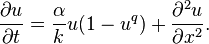  \frac{\partial u}{\partial t}=\frac{\alpha}{k}u(1-u^q)+\frac{\partial^2 u}{\partial x^2}.\, 