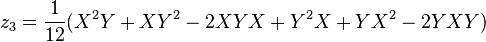 z_3 = \frac{1}{12} (X^2Y + XY^2 - 2XYX + Y^2X + YX^2 - 2YXY)