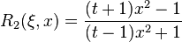 R_2(\xi,x)=\frac{(t+1)x^2-1}{(t-1)x^2+1}