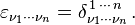 \varepsilon_{\nu_1 \cdots \nu_n} = \delta^{\,1 \,\cdots \,n}_{\nu_1 \cdots \nu_n} \,.