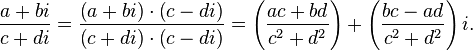 \,\frac{a + bi}{c + di} = \frac{\left(a + bi\right) \cdot \left(c - di\right)}{\left (c + di\right) \cdot \left (c - di\right)} = \left({ac + bd \over c^2 + d^2}\right) + \left( {bc - ad \over c^2 + d^2} \right)i. 