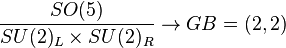 \frac {SO(5)}{SU(2)_L\times SU(2)_R}\rightarrow GB=(2,2)