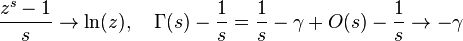 \frac{z^s-1}{s} \rightarrow \ln(z),\quad \Gamma(s) - \frac{1}{s} = \frac{1}{s} - \gamma + O(s) - \frac{1}{s} \rightarrow-\gamma