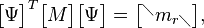 \begin{bmatrix}\Psi\end{bmatrix}^{T}\begin{bmatrix}M\end{bmatrix}\begin{bmatrix}\Psi\end{bmatrix}=\begin{bmatrix} ^\diagdown m_{r\diagdown} \end{bmatrix},