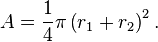 A=\frac{1}{4}\pi\left(r_1+r_2\right)^2.