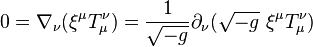 0 = \nabla_\nu (\xi^{\mu} T_{\mu}^{\nu}) = \frac{1}{\sqrt{-g}} \partial_\nu( \sqrt{-g} \ \xi^{\mu} T_{\mu}^{\nu}) 