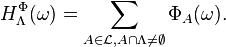 H_\Lambda^\Phi(\omega) = \sum_{A\in\mathcal{L}, A\cap\Lambda\neq\emptyset} \Phi_A(\omega).