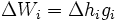  \Delta W_i = \Delta h_i g_i\ 