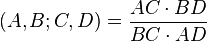 (A,B;C,D) = \frac {AC\cdot BD}{BC\cdot AD}