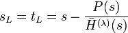 s_{L}=t_{L}=s-{\frac {P(s)}{{\bar {H}}^{(\lambda )}(s)}}