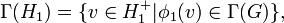 \Gamma(H_1) = \{ v \in H_1^+ | \phi_1(v) \in \Gamma(G) \},