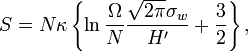 S=N\kappa\left\{\ln\frac{\Omega}{N}\frac{\sqrt{2\pi}\sigma_w}{H'}+\frac{3}{2}\right\},
