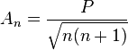  A_{n} = \frac{P}{\sqrt{n(n+1)}} 