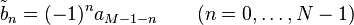 \tilde b_n=(-1)^n a_{M-1-n} \quad \quad (n=0,\dots,N-1) 