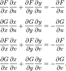 \begin{align}
\frac{\partial F}{\partial x} \frac{\partial x}{\partial u} +\frac{\partial F}{\partial y} \frac{\partial y}{\partial u} & = -\frac{\partial F}{\partial u} \\[6pt]
\frac{\partial G}{\partial x} \frac{\partial x}{\partial u} +\frac{\partial G}{\partial y} \frac{\partial y}{\partial u} & = -\frac{\partial G}{\partial u} \\[6pt]
\frac{\partial F}{\partial x} \frac{\partial x}{\partial v} +\frac{\partial F}{\partial y} \frac{\partial y}{\partial v} & = -\frac{\partial F}{\partial v} \\[6pt]
\frac{\partial G}{\partial x} \frac{\partial x}{\partial v} +\frac{\partial G}{\partial y} \frac{\partial y}{\partial v} & = -\frac{\partial G}{\partial v}.
\end{align}