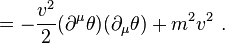  =-\frac{v^2}{2}(\partial^\mu \theta)(\partial_\mu \theta) + m^2 v^2~.