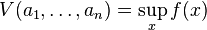 V(a_1, \ldots, a_n) = \sup\limits_x f(x) 