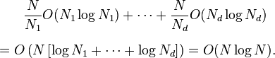 \begin{align}
& {} \qquad  \frac{N}{N_1} O(N_1 \log N_1) + \cdots + \frac{N}{N_d} O(N_d \log N_d) \\[6pt]
& = O\left(N \left[\log N_1 + \cdots + \log N_d\right]\right) = O(N \log N).
\end{align}