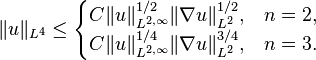 
\| u \|_{L^{4}} \leq 
\begin{cases}
C \| u \|_{L^{2,\infty}}^{1/2} \| \nabla u \|_{L^{2}}^{1/2}, & n = 2, \\
C \| u \|_{L^{2,\infty}}^{1/4} \| \nabla u \|_{L^{2}}^{3/4}, & n = 3.
\end{cases}
