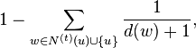 1 - \sum_{w\in N^{(t)}(u)\cup\{u\}} \frac{1}{d(w)+1},